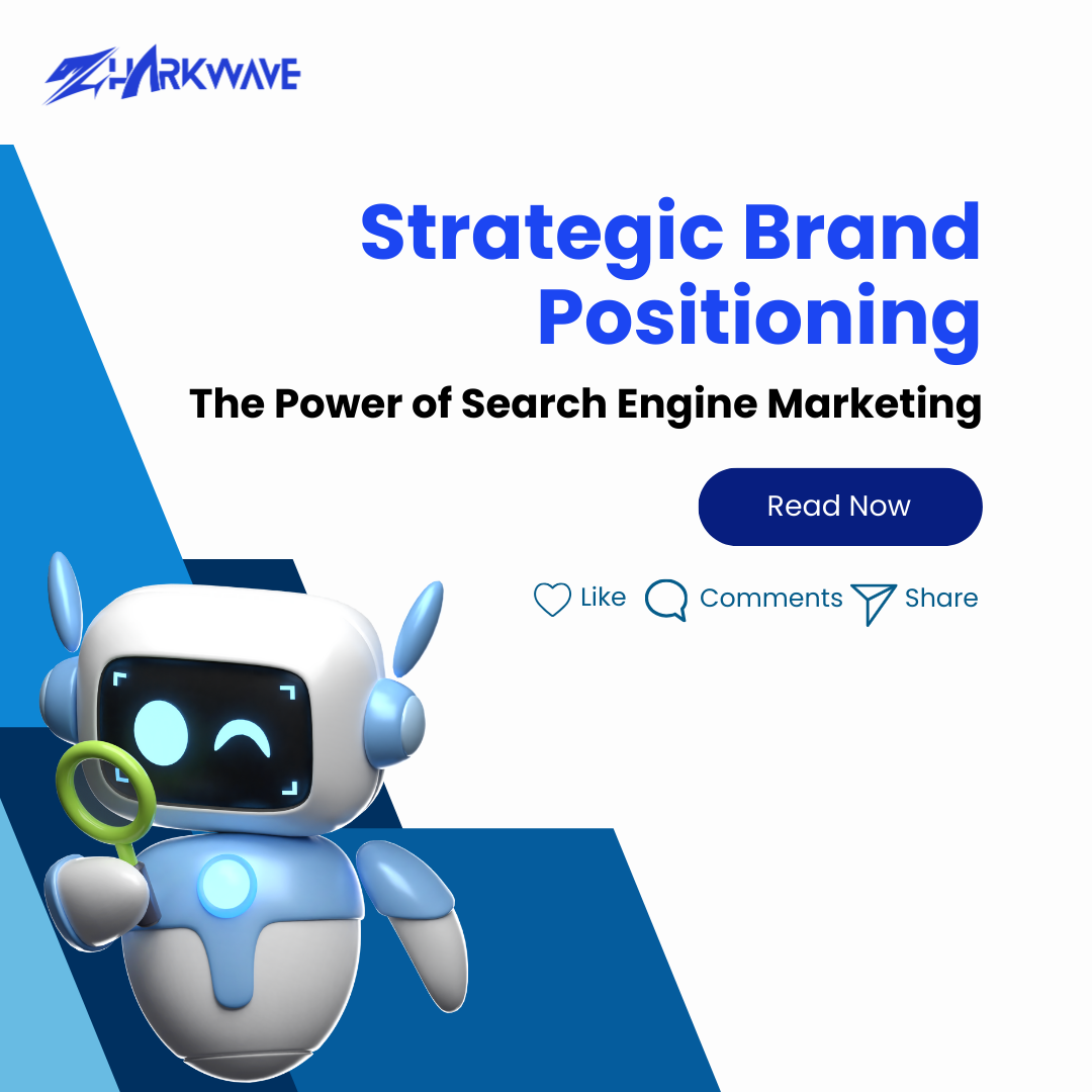 Read more about the article Strategic Brand Positioning: The Power of Search Engine Marketing