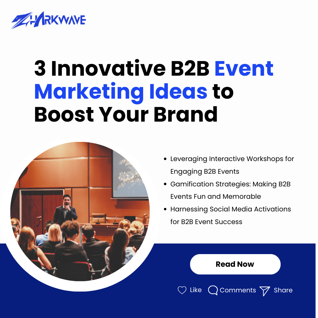Read more about the article 3 Innovative B2B Event Marketing Ideas to Boost Your Brand